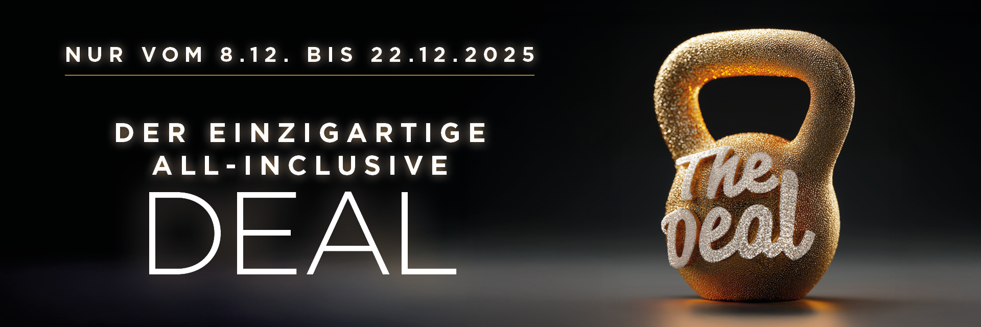 THE DEAL - Spare jetzt über 100€ im einzigartigen all-inclusive Deal!